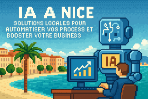 IA à Nice : Solutions Locales pour Automatiser Vos Process et Booster Votre Business